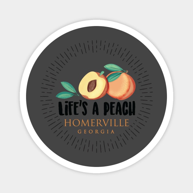 Life's a Peach Homerville, Georgia Magnet by Gestalt Imagery